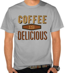 Coffee is Delicious