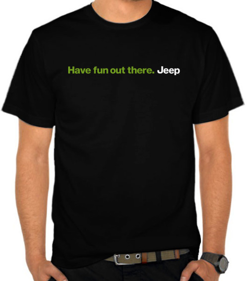 Have Fun Out There - Jeep