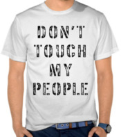 Don't Touch My People