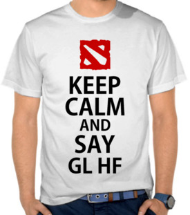 Keep Calm And Say GL HF