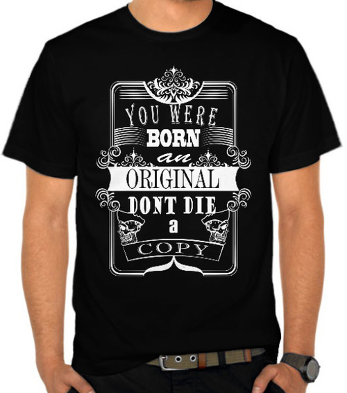 You Were Born An Original