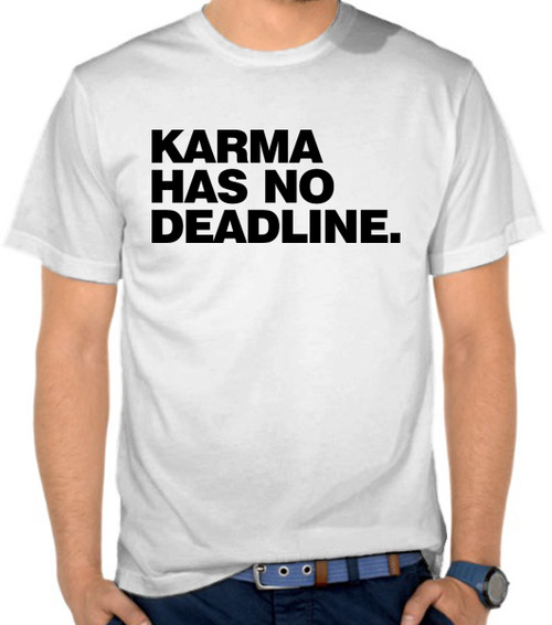 Karma Has No Deadline