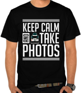 Keep Calm And Take Photos