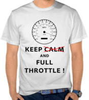 Keep Calm and Full Throttle