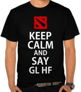 Keep Calm And Say GL HF 2