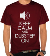 Keep Calm and Dubstep On 2