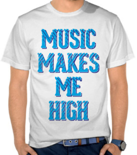 Music Makes Me High