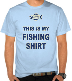 This is My Fishing Shirt