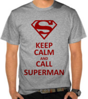 Keep Calm And Call Superman