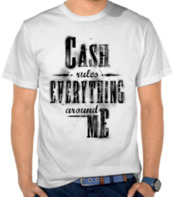 Cash Rules Everything Around Me