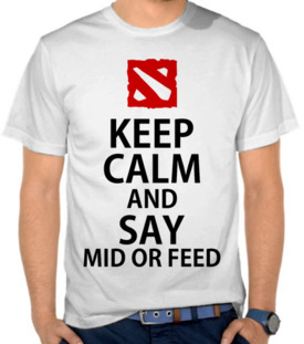 Keep Calm And Say Mid or Feed