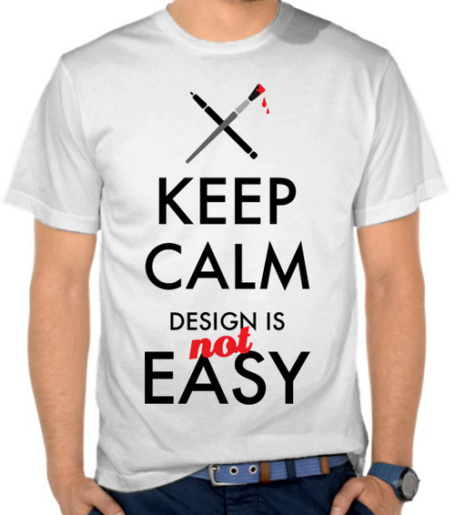 Keep Calm Design Is Not Easy
