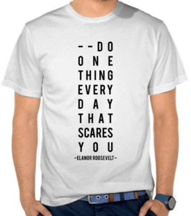 Do One Thing That Scare You - Elanor Roosevelt 2