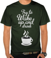 Wake up & Drink Coffee