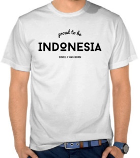 Proud To Be Indonesia