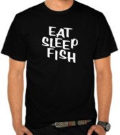 Eat, Sleep, Fish