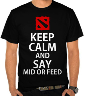 Keep Calm And Say Mid or Feed 2