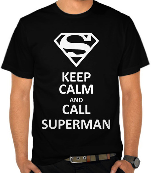 Keep Calm And Call Superman 2