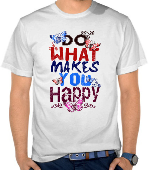 Do What Makes You Happy