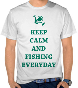 Keep Calm and Fishing Everyday