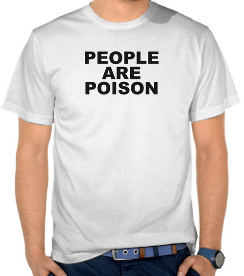 People Are Poison