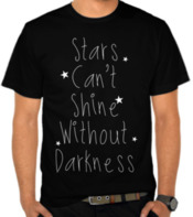 Stars Can't Shine Without Darkness