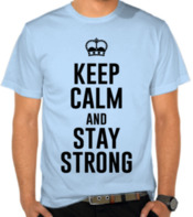 Keep Calm And Stay Strong