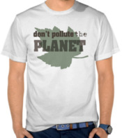 Don't Pollute The Earth
