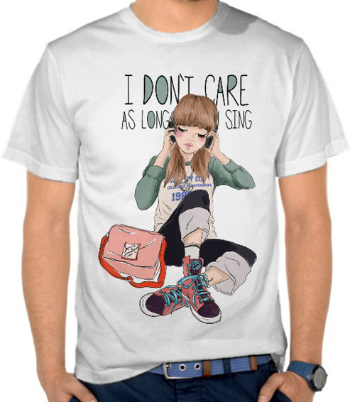 I Dont Care - I Sing