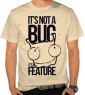 It's not a Bug, Its a Feature