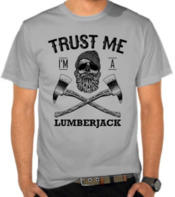 Trust Me I'm a Lumberjack